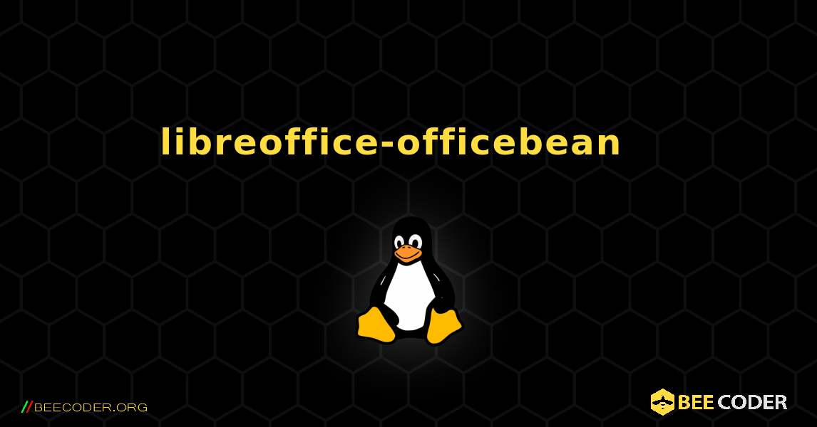 libreoffice-officebean  እንዴት እንደሚጫን. Linux