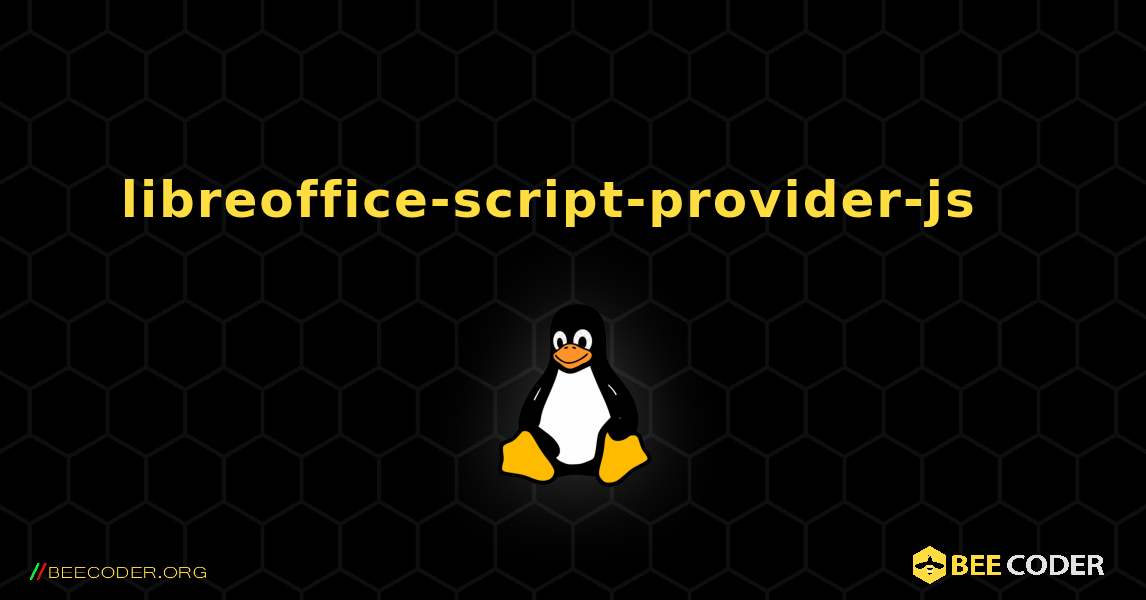 libreoffice-script-provider-js  እንዴት እንደሚጫን. Linux