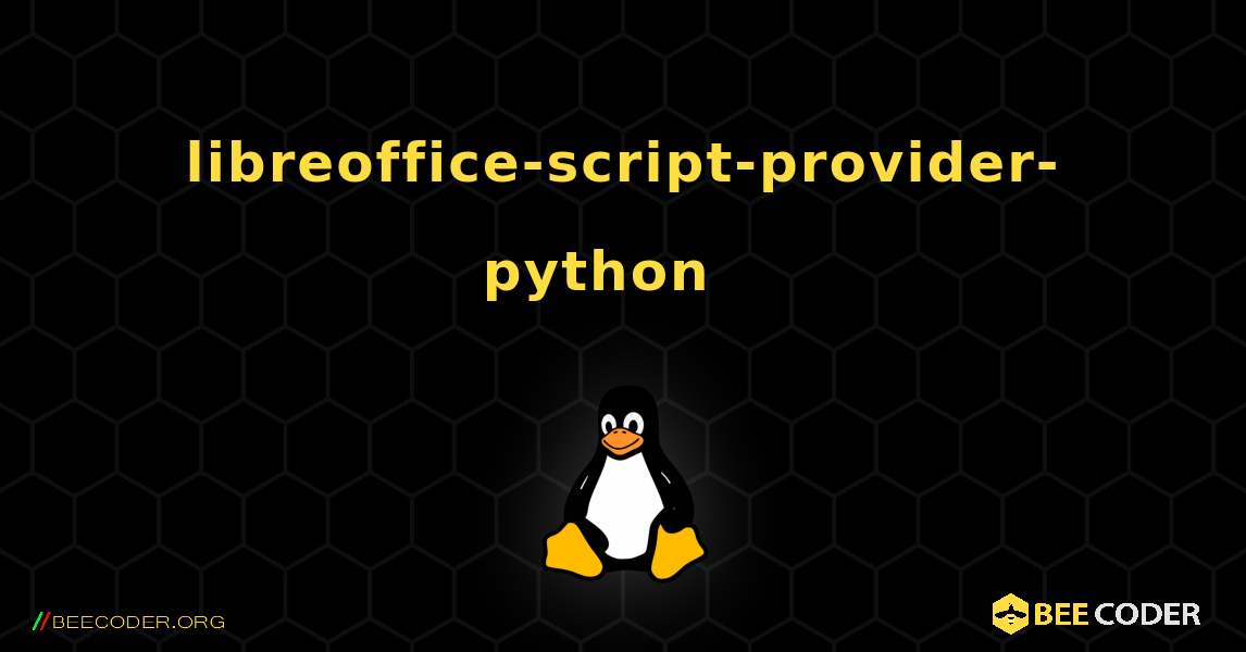 libreoffice-script-provider-python  እንዴት እንደሚጫን. Linux