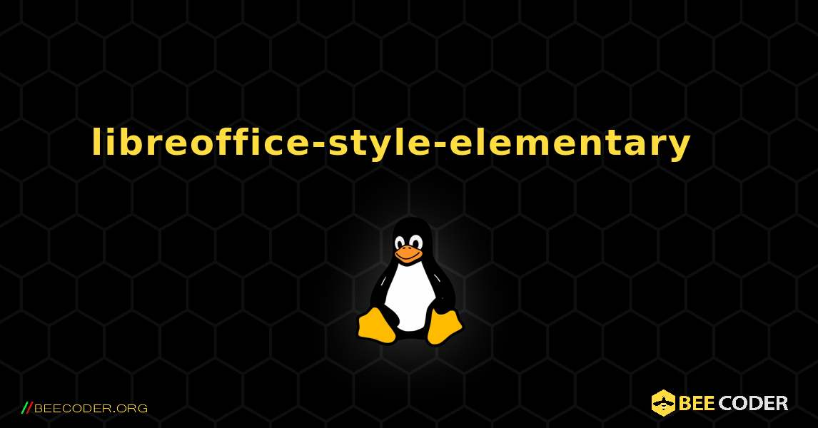 libreoffice-style-elementary  እንዴት እንደሚጫን. Linux