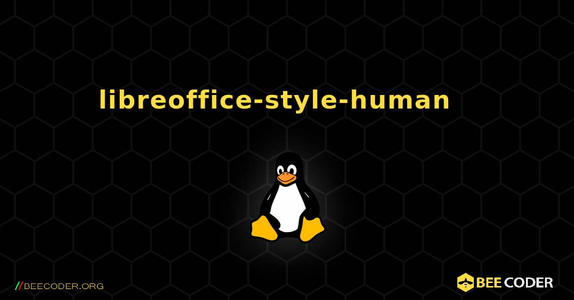 libreoffice-style-human  እንዴት እንደሚጫን. Linux