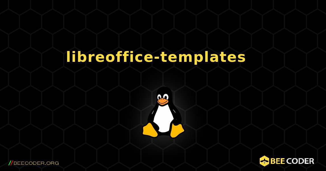 libreoffice-templates  እንዴት እንደሚጫን. Linux