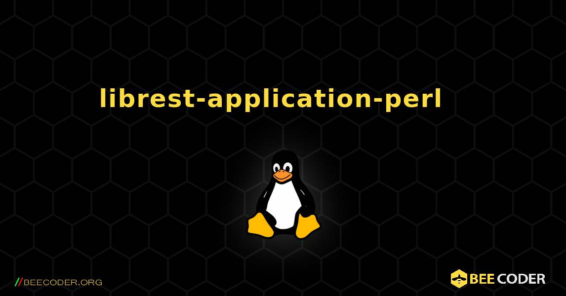 librest-application-perl  እንዴት እንደሚጫን. Linux