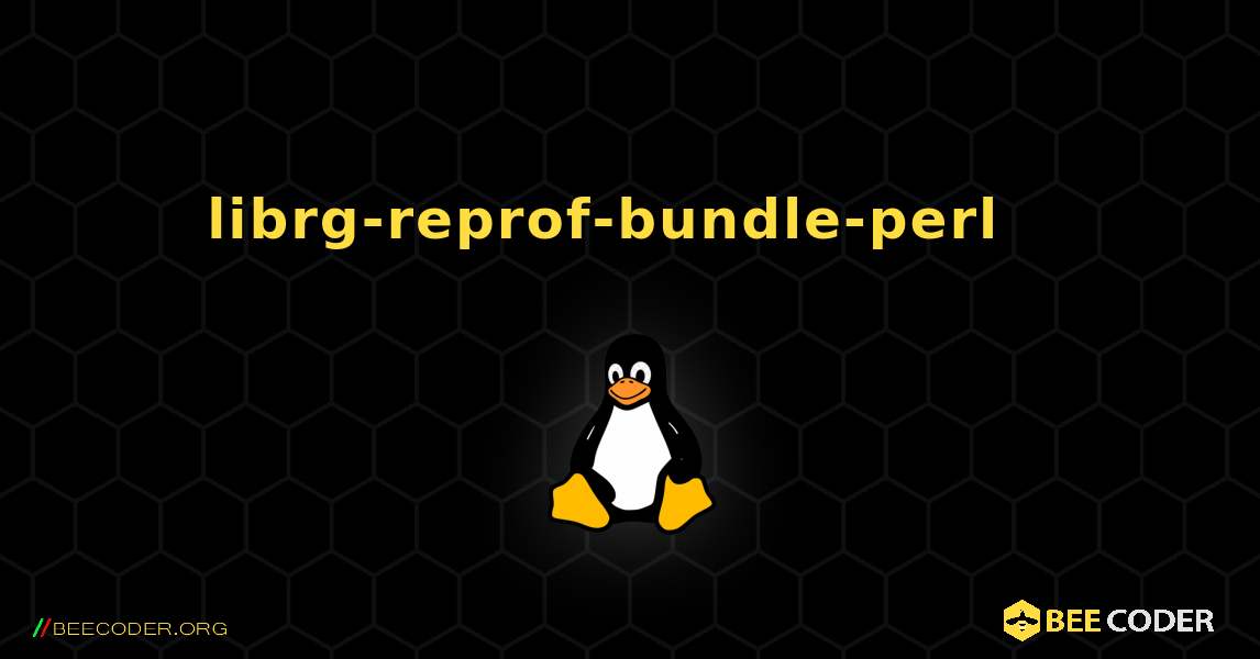 librg-reprof-bundle-perl  እንዴት እንደሚጫን. Linux