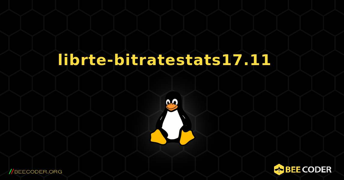 librte-bitratestats17.11  እንዴት እንደሚጫን. Linux