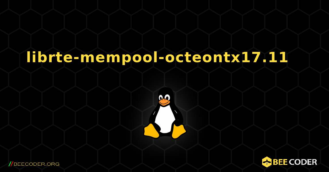 librte-mempool-octeontx17.11  እንዴት እንደሚጫን. Linux