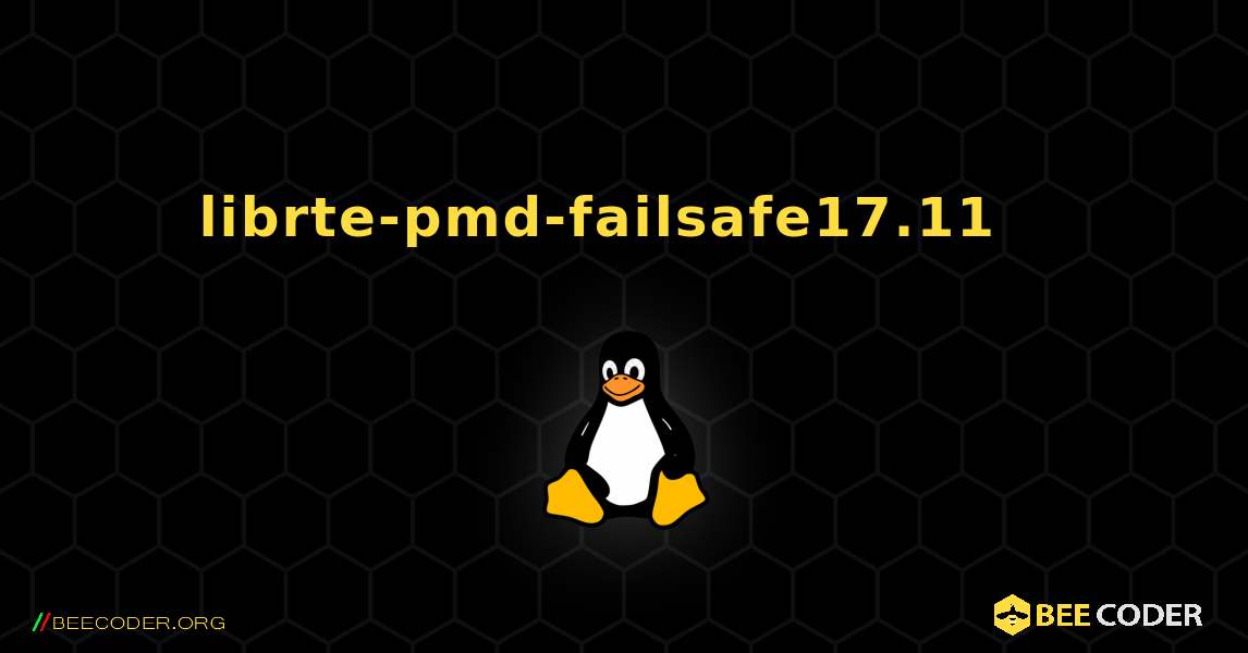 librte-pmd-failsafe17.11  እንዴት እንደሚጫን. Linux
