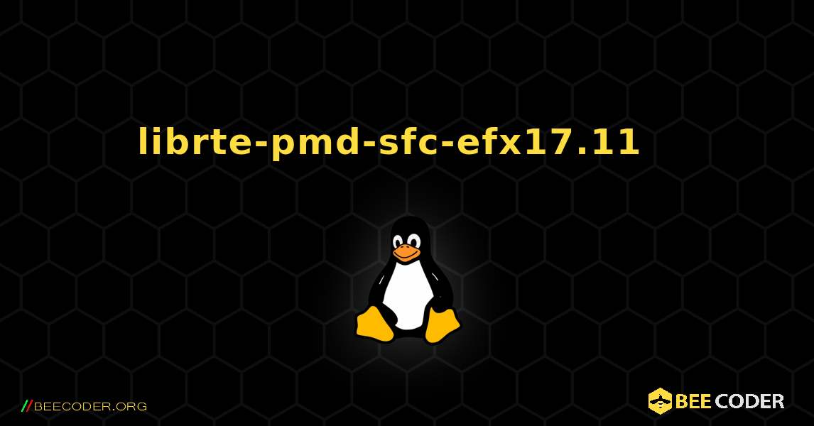 librte-pmd-sfc-efx17.11  እንዴት እንደሚጫን. Linux