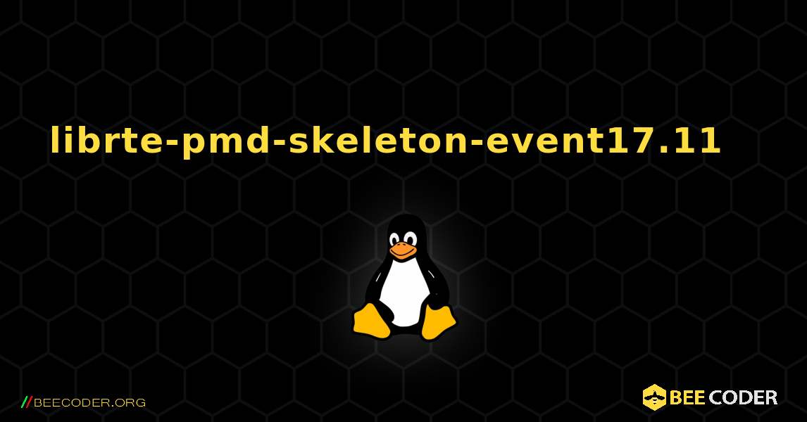 librte-pmd-skeleton-event17.11  እንዴት እንደሚጫን. Linux