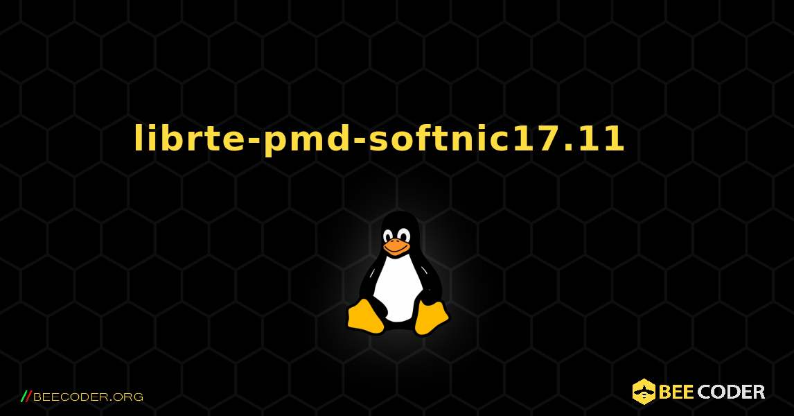 librte-pmd-softnic17.11  እንዴት እንደሚጫን. Linux