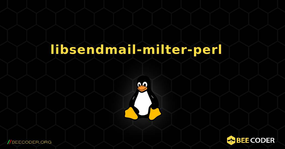 libsendmail-milter-perl  እንዴት እንደሚጫን. Linux