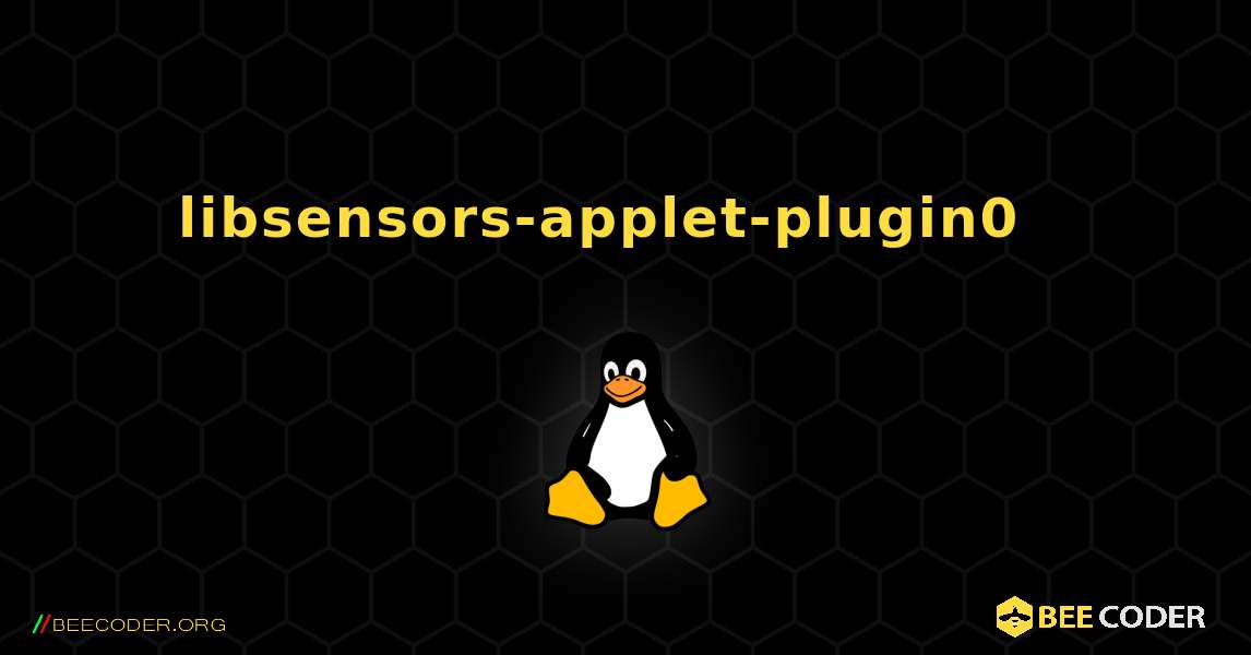 libsensors-applet-plugin0  እንዴት እንደሚጫን. Linux