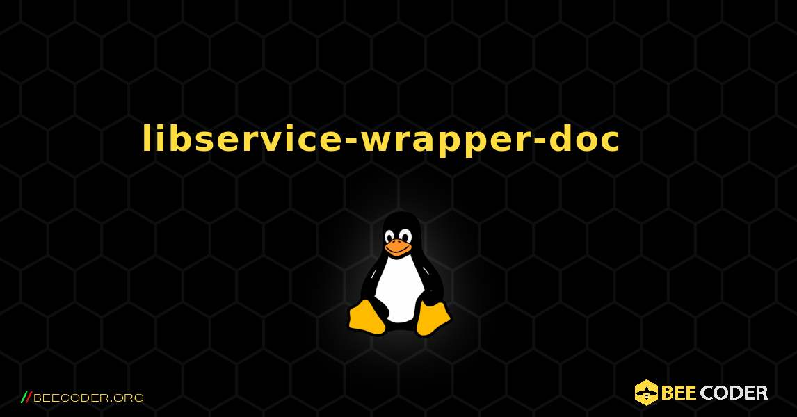 libservice-wrapper-doc  እንዴት እንደሚጫን. Linux