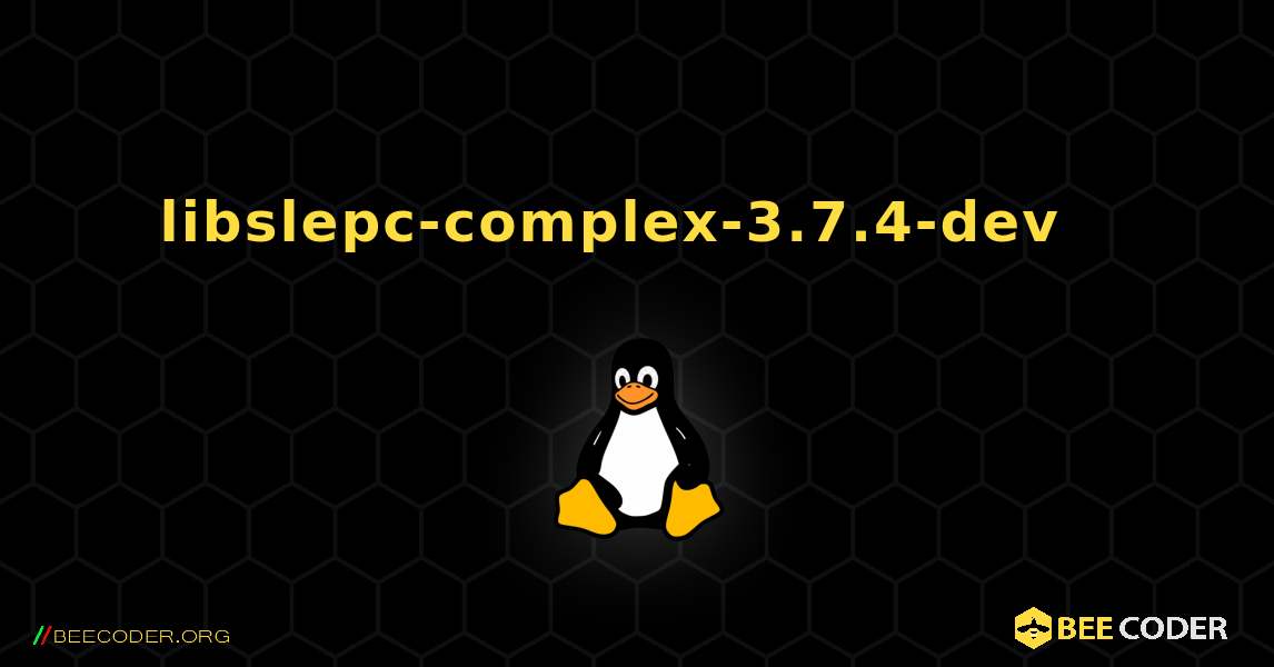libslepc-complex-3.7.4-dev  እንዴት እንደሚጫን. Linux
