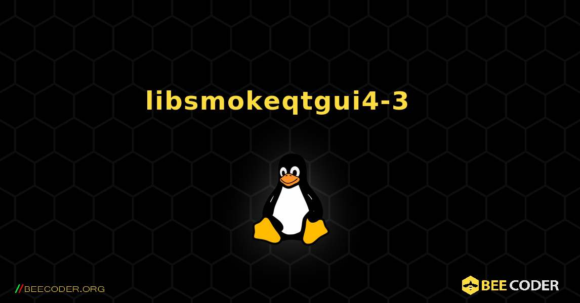 libsmokeqtgui4-3  እንዴት እንደሚጫን. Linux