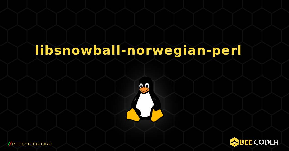libsnowball-norwegian-perl  እንዴት እንደሚጫን. Linux