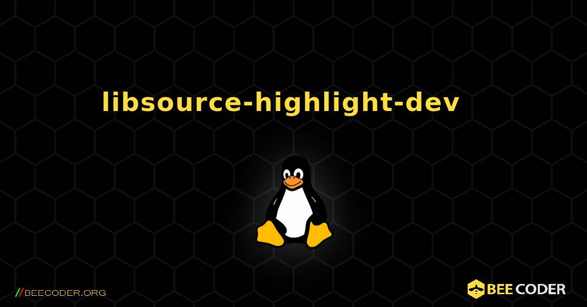 libsource-highlight-dev  እንዴት እንደሚጫን. Linux