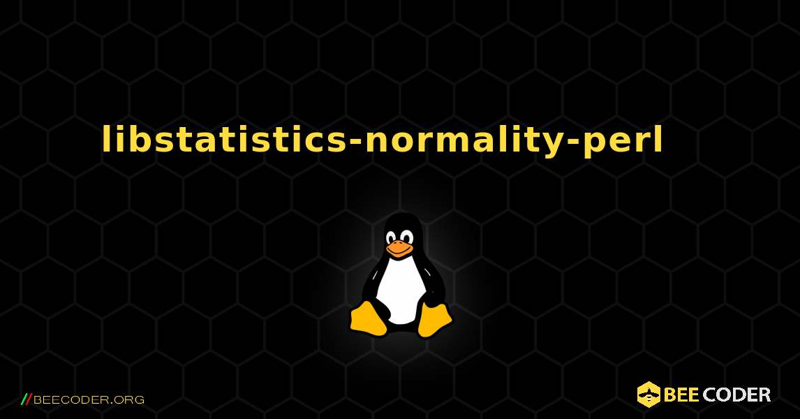 libstatistics-normality-perl  እንዴት እንደሚጫን. Linux