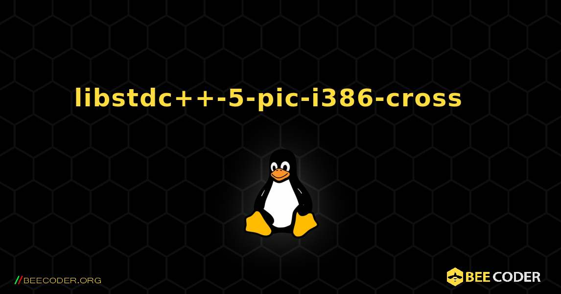 libstdc++-5-pic-i386-cross  እንዴት እንደሚጫን. Linux