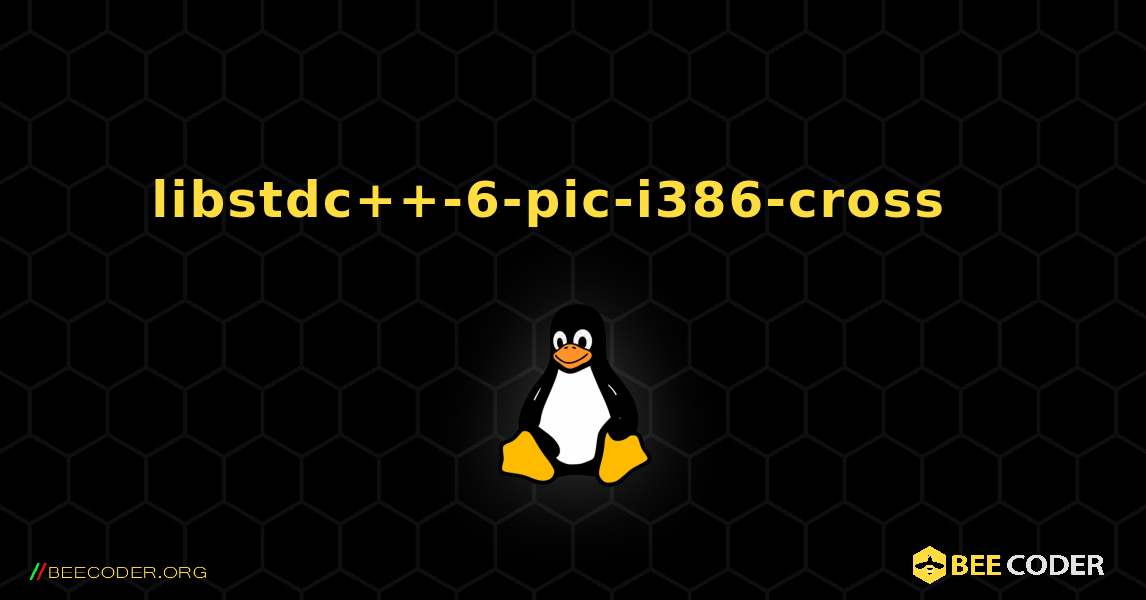 libstdc++-6-pic-i386-cross  እንዴት እንደሚጫን. Linux