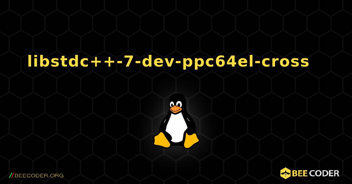 libstdc++-7-dev-ppc64el-cross  እንዴት እንደሚጫን. Linux