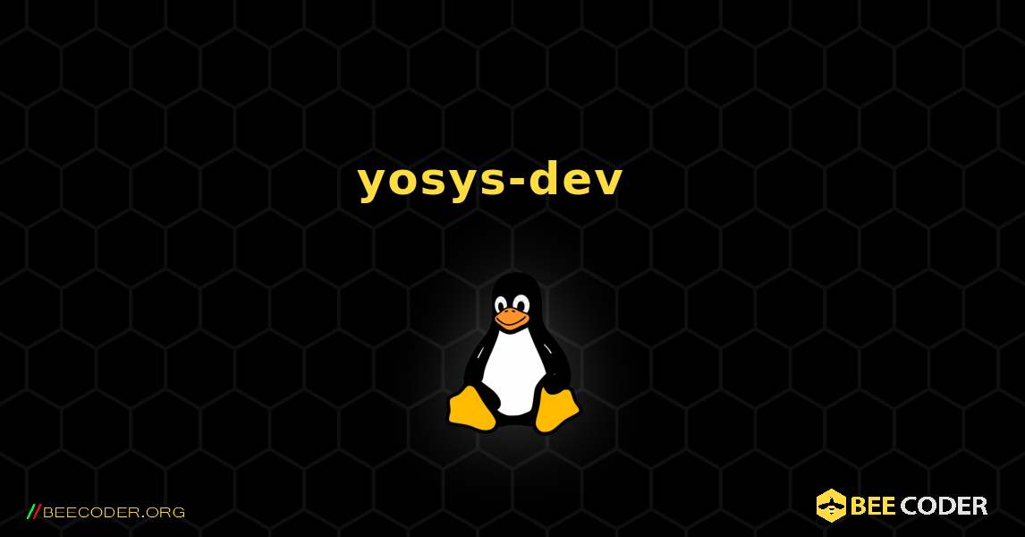 yosys-dev  እንዴት እንደሚጫን. Linux
