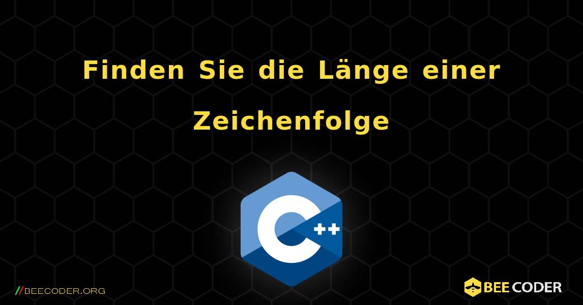 Finden Sie die Länge einer Zeichenfolge. C++