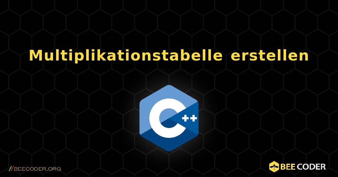 Multiplikationstabelle erstellen. C++