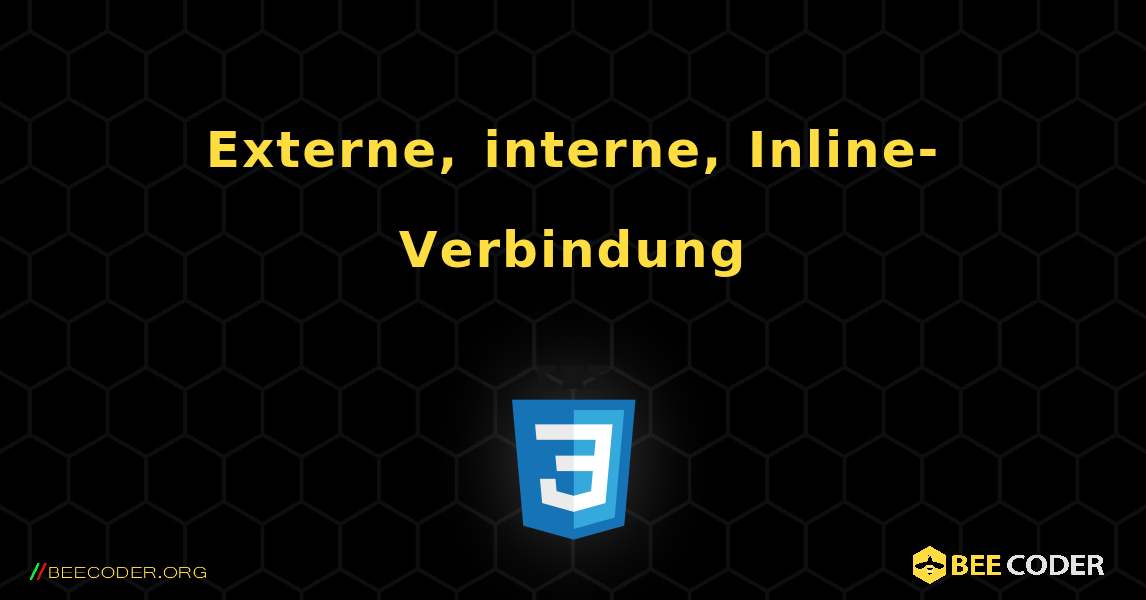 Externe, interne, Inline-Verbindung. CSS