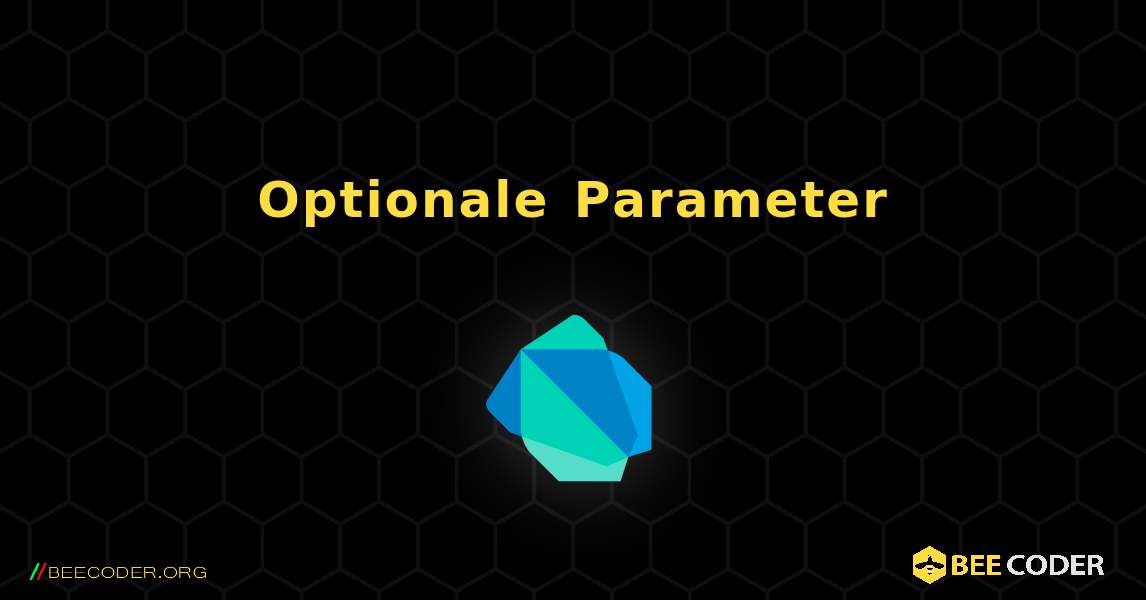 Optionale Parameter. Dart