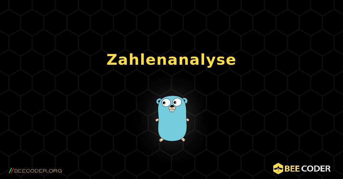 Zahlenanalyse. GoLang