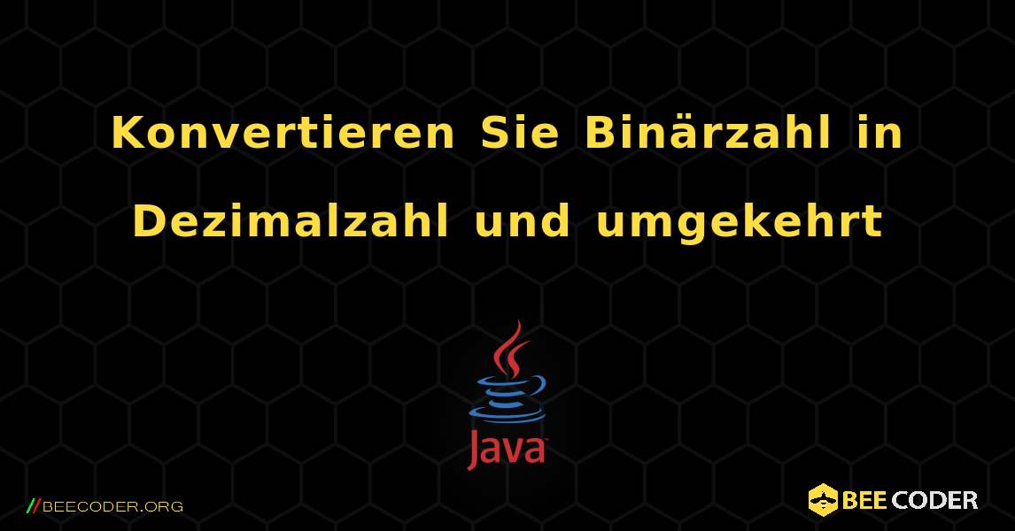 Konvertieren Sie Binärzahl in Dezimalzahl und umgekehrt. Java