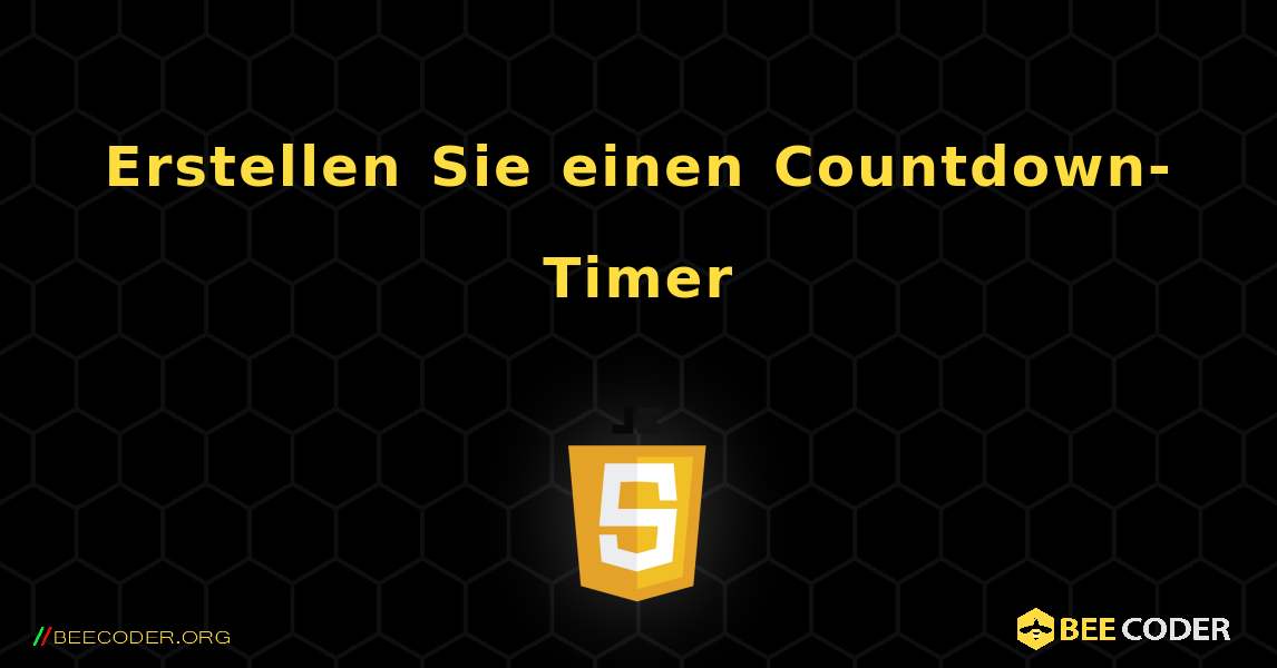 Erstellen Sie einen Countdown-Timer. JavaScript