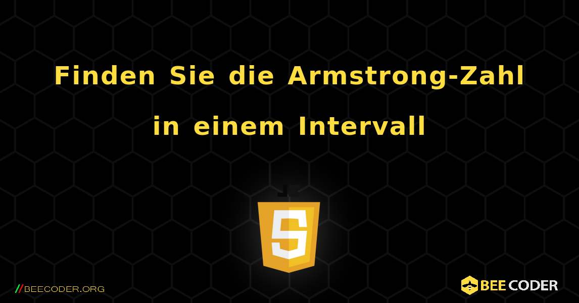 Finden Sie die Armstrong-Zahl in einem Intervall. JavaScript