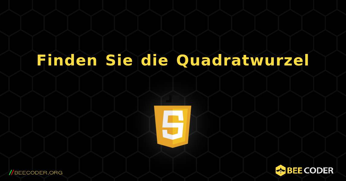 Finden Sie die Quadratwurzel. JavaScript