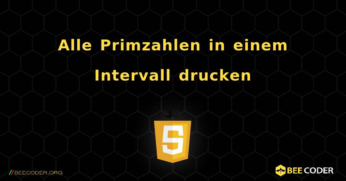 Alle Primzahlen in einem Intervall drucken. JavaScript