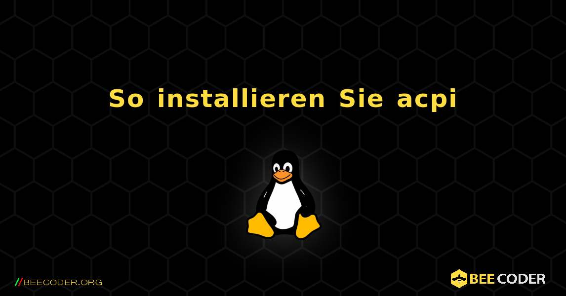 So installieren Sie acpi . Linux