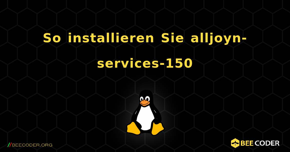 So installieren Sie alljoyn-services-150 . Linux