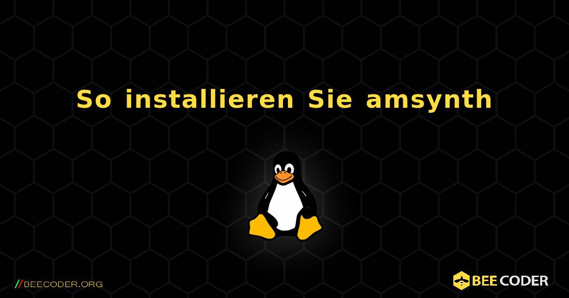 So installieren Sie amsynth . Linux