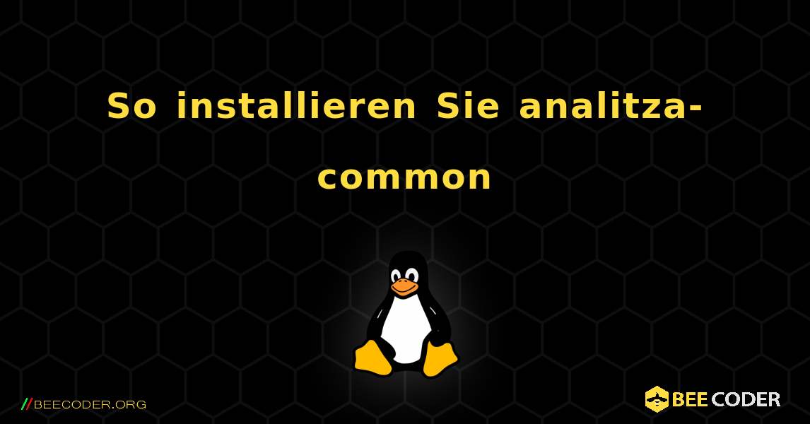 So installieren Sie analitza-common . Linux