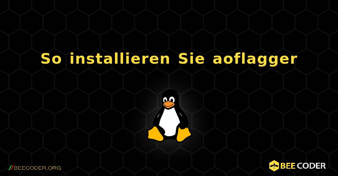 So installieren Sie aoflagger . Linux