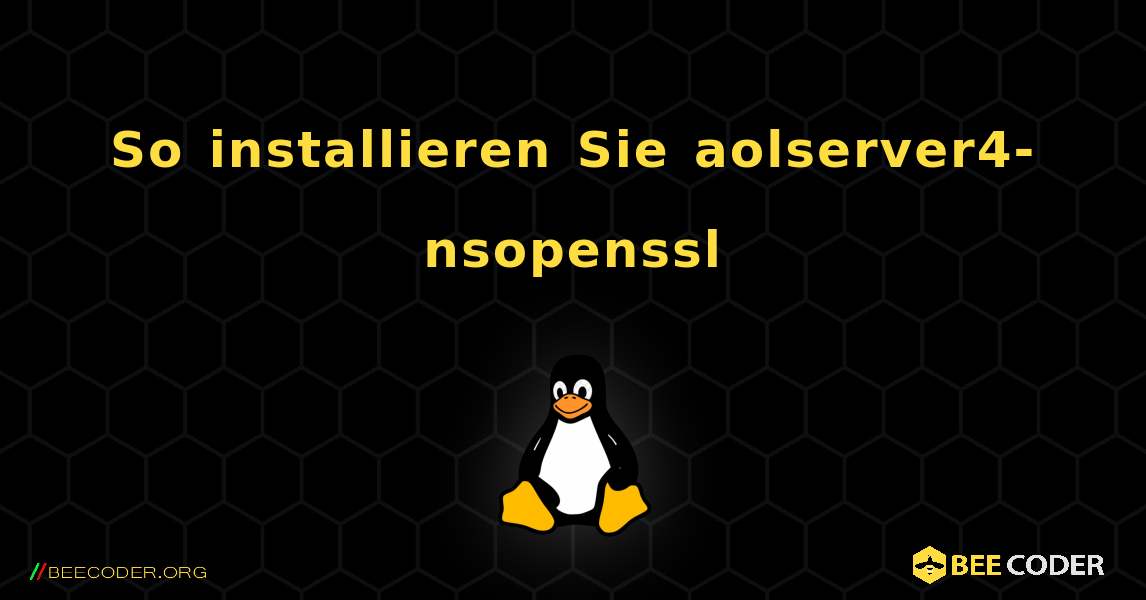 So installieren Sie aolserver4-nsopenssl . Linux