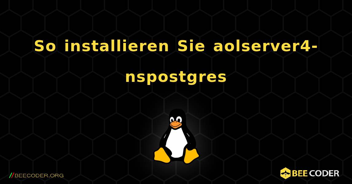 So installieren Sie aolserver4-nspostgres . Linux