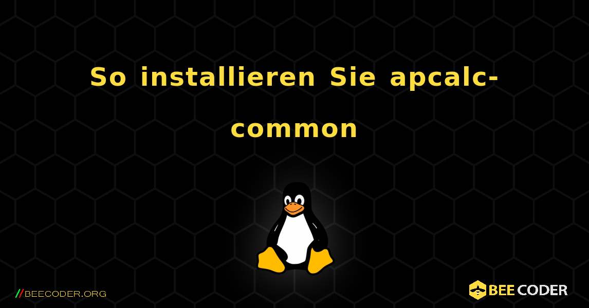 So installieren Sie apcalc-common . Linux