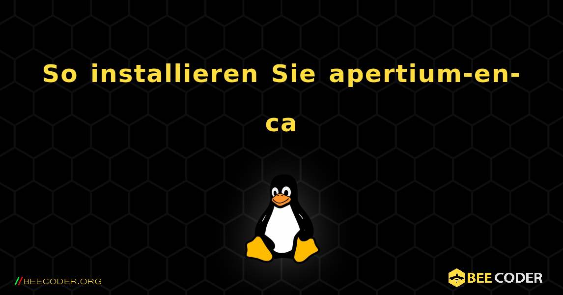 So installieren Sie apertium-en-ca . Linux