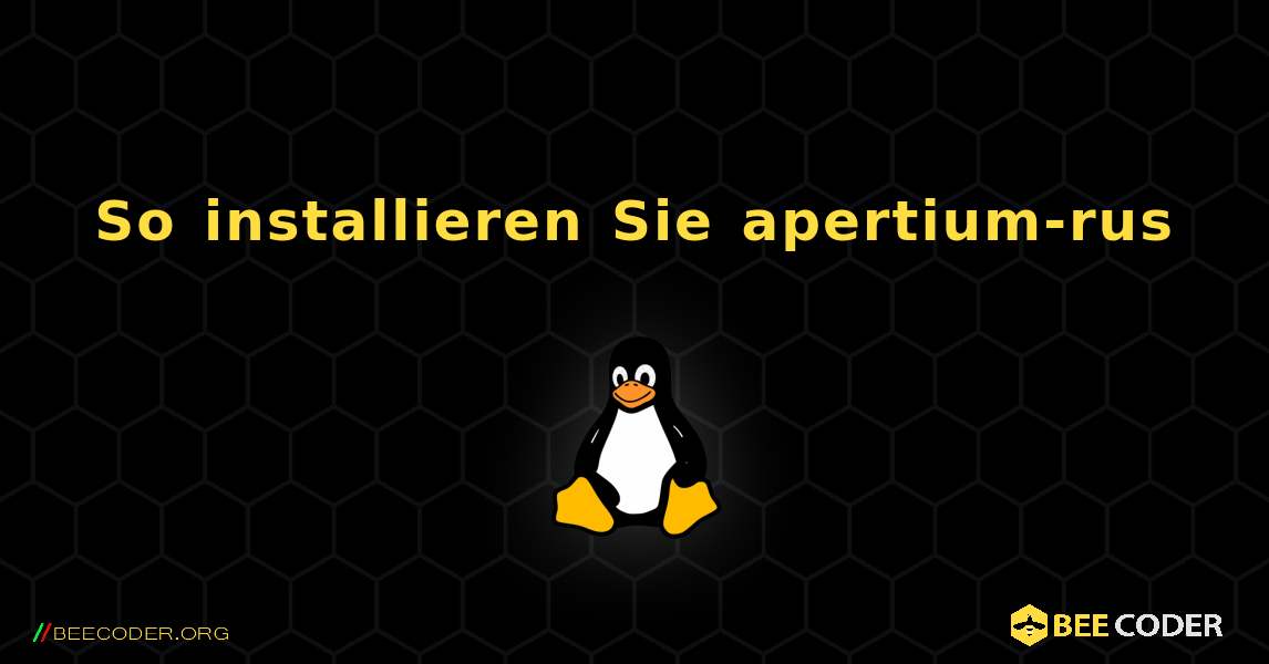 So installieren Sie apertium-rus . Linux