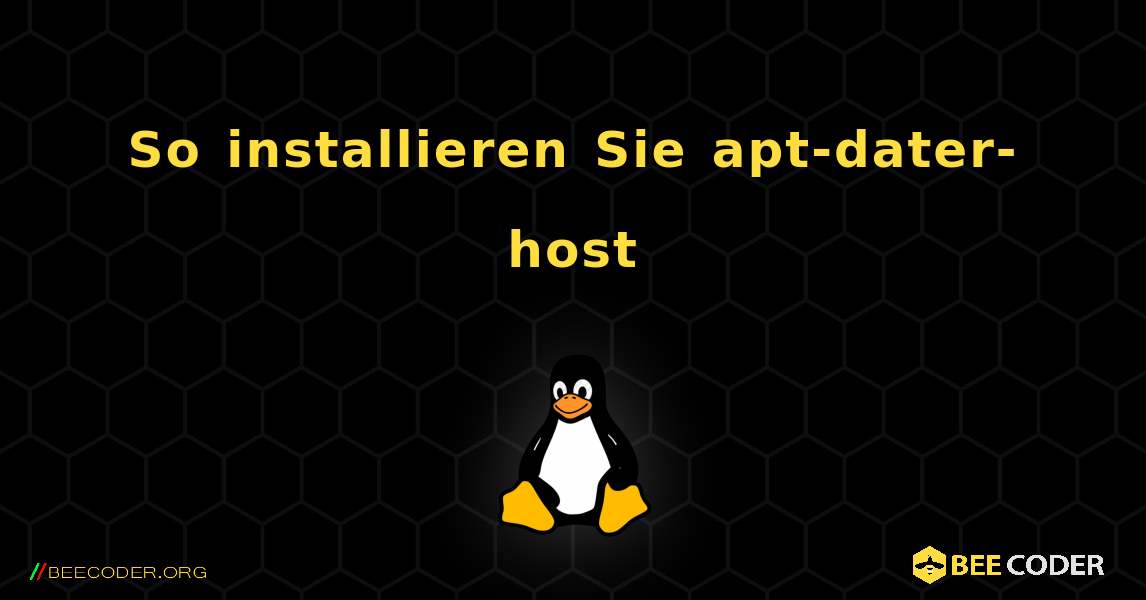 So installieren Sie apt-dater-host . Linux