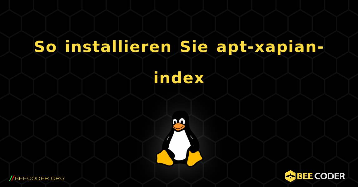 So installieren Sie apt-xapian-index . Linux