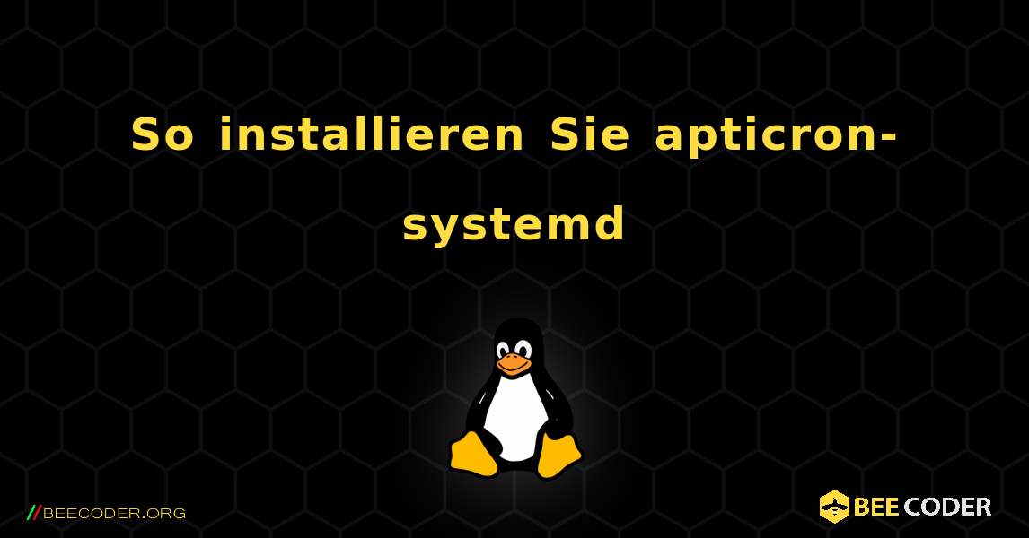 So installieren Sie apticron-systemd . Linux