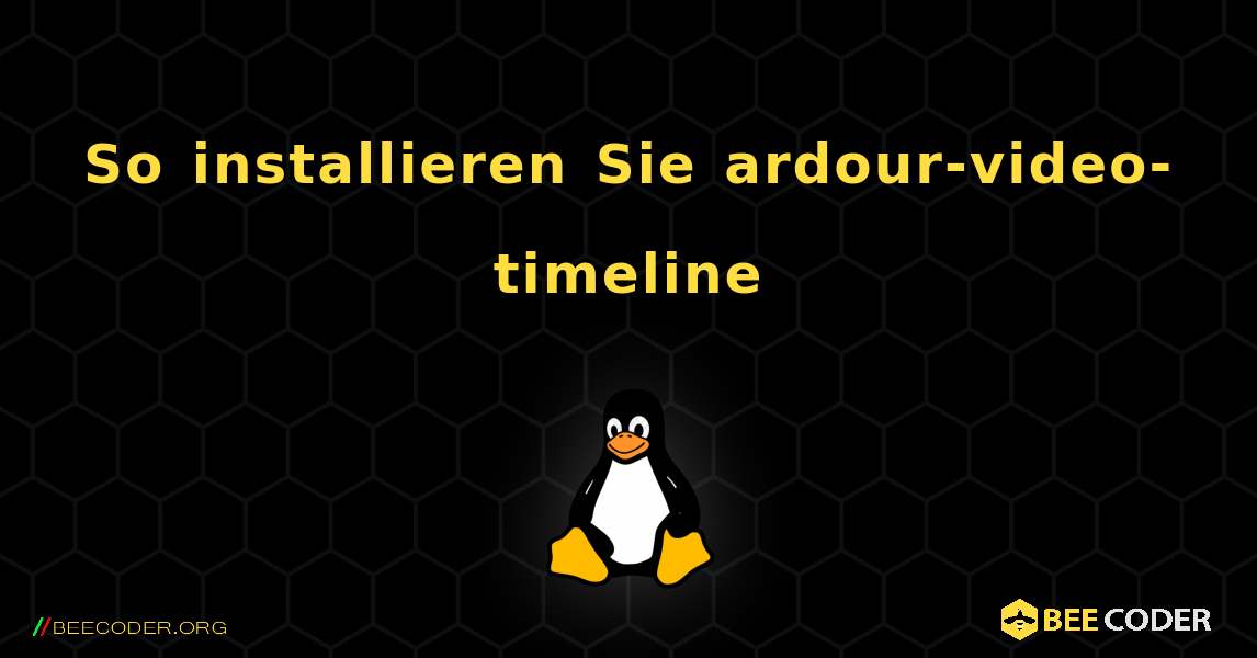 So installieren Sie ardour-video-timeline . Linux